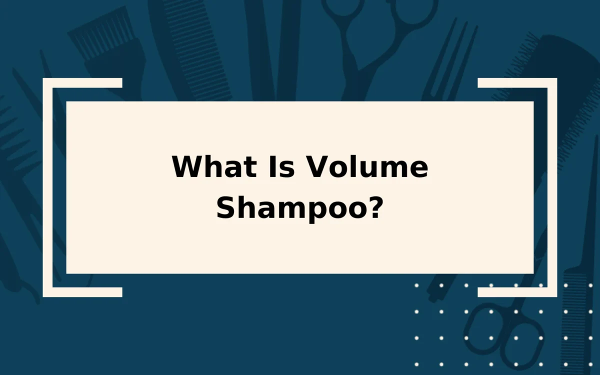 What Is Volume Shampoo? | An Overly-Detailed Guide