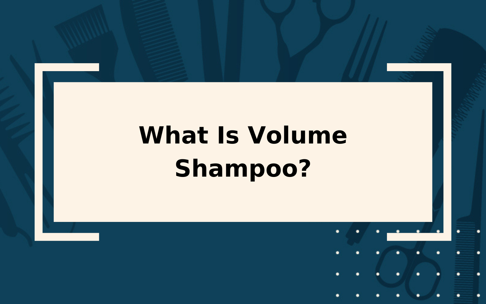 What Is Volume Shampoo? | An Overly-Detailed Guide