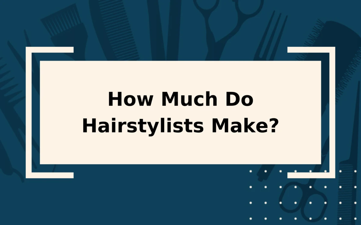 How Much Do Hairstylists Make in 2023? | More Than You Think