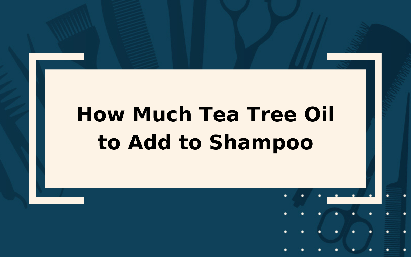 How Much Tea Tree Oil to Add to Shampoo