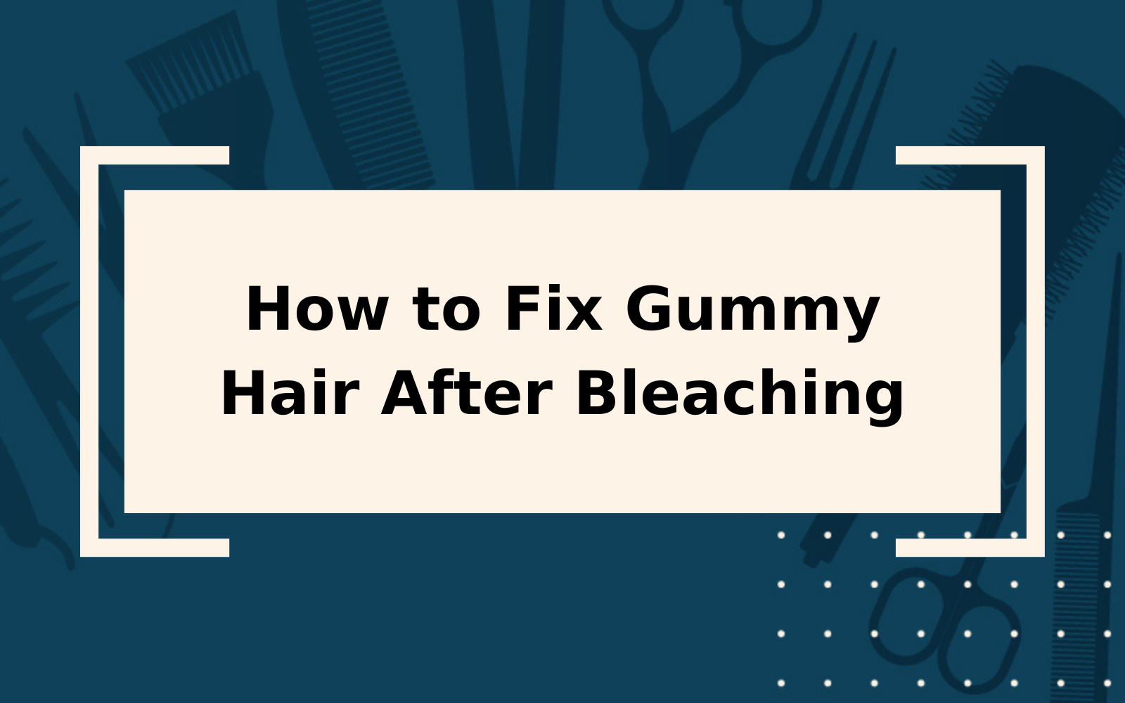 How to Fix Gummy Hair After Bleaching | Step-by-Step