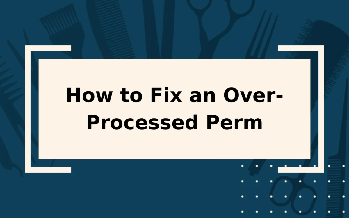 How to Fix an Over-Processed Perm | 8 Easy Steps