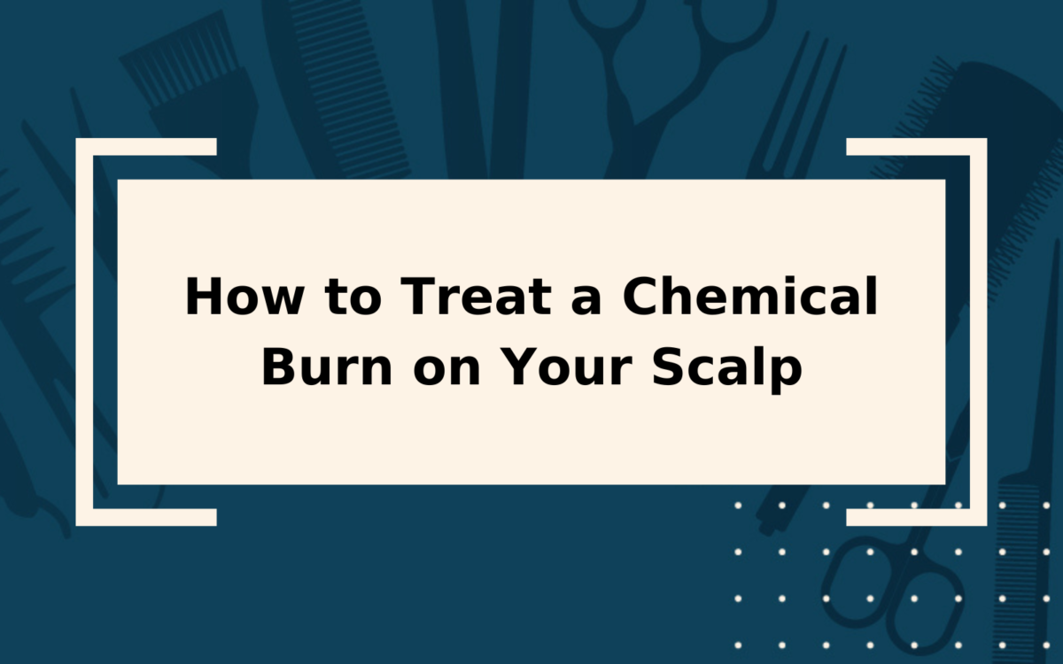 How to Treat Chemical Burn on a Scalp | Step-by-Step