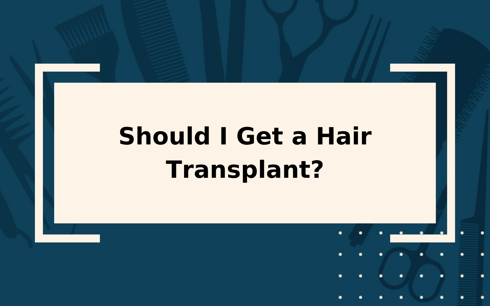Should I Get a Hair Transplant? | They Aren’t for Everyone!