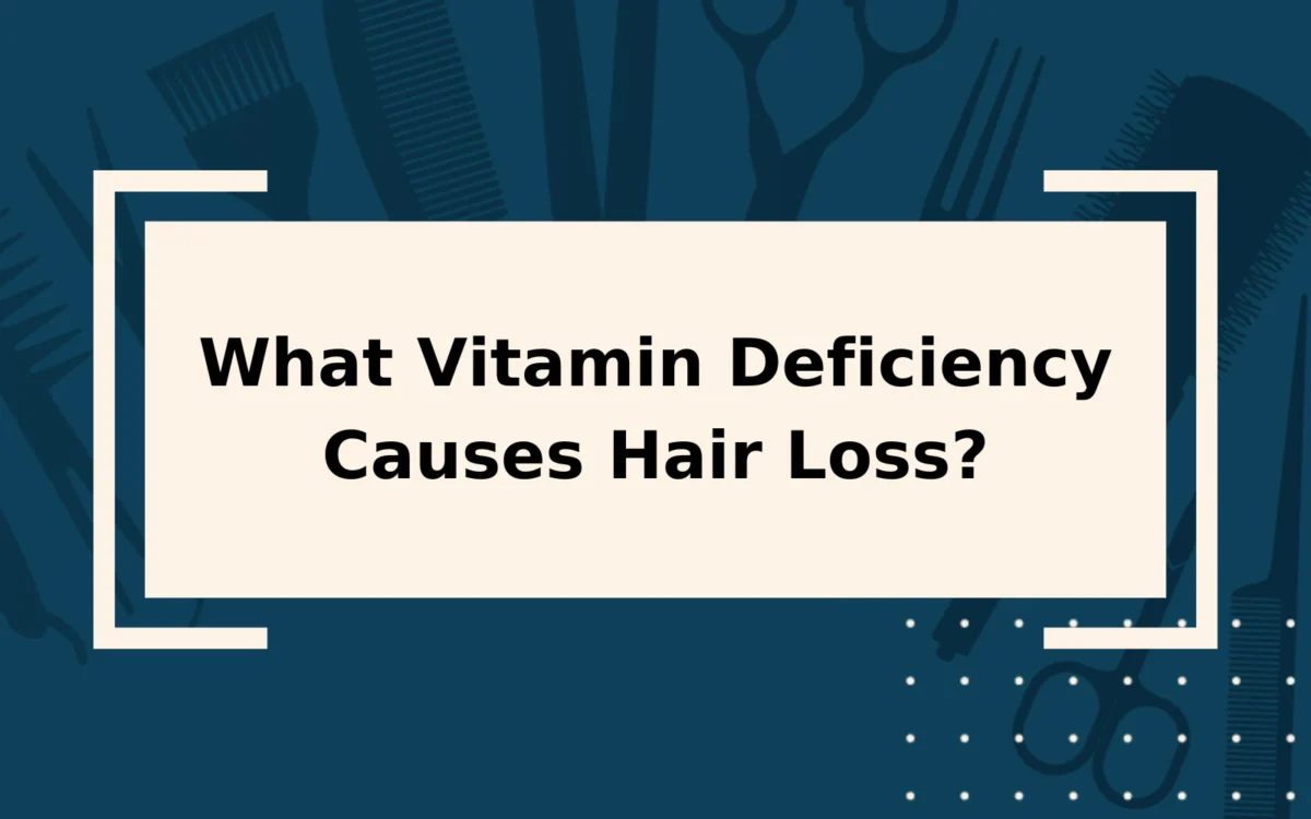Which Vitamin Deficiency Causes Hair Loss? | Solved!