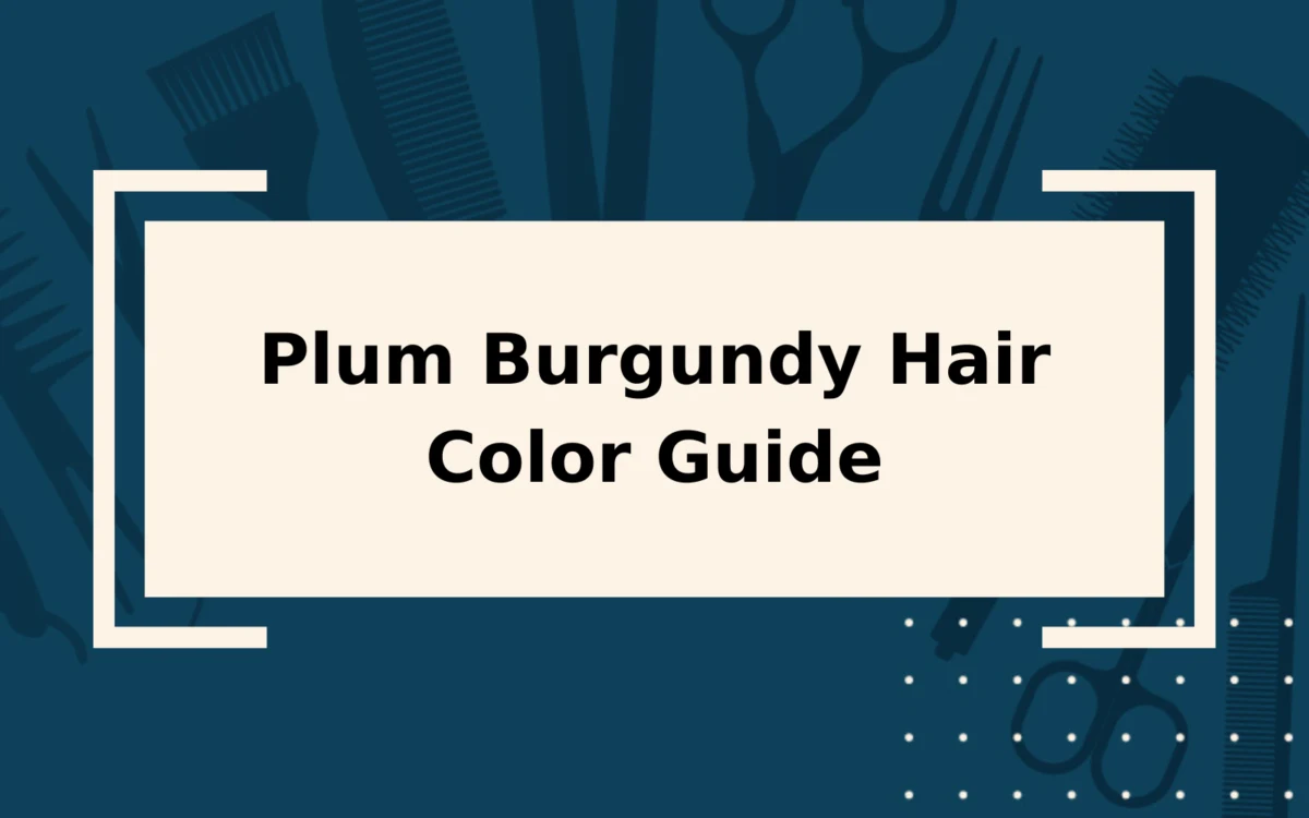 Plum Burgundy Hair Color | The Trendy Fall Hue for 2024