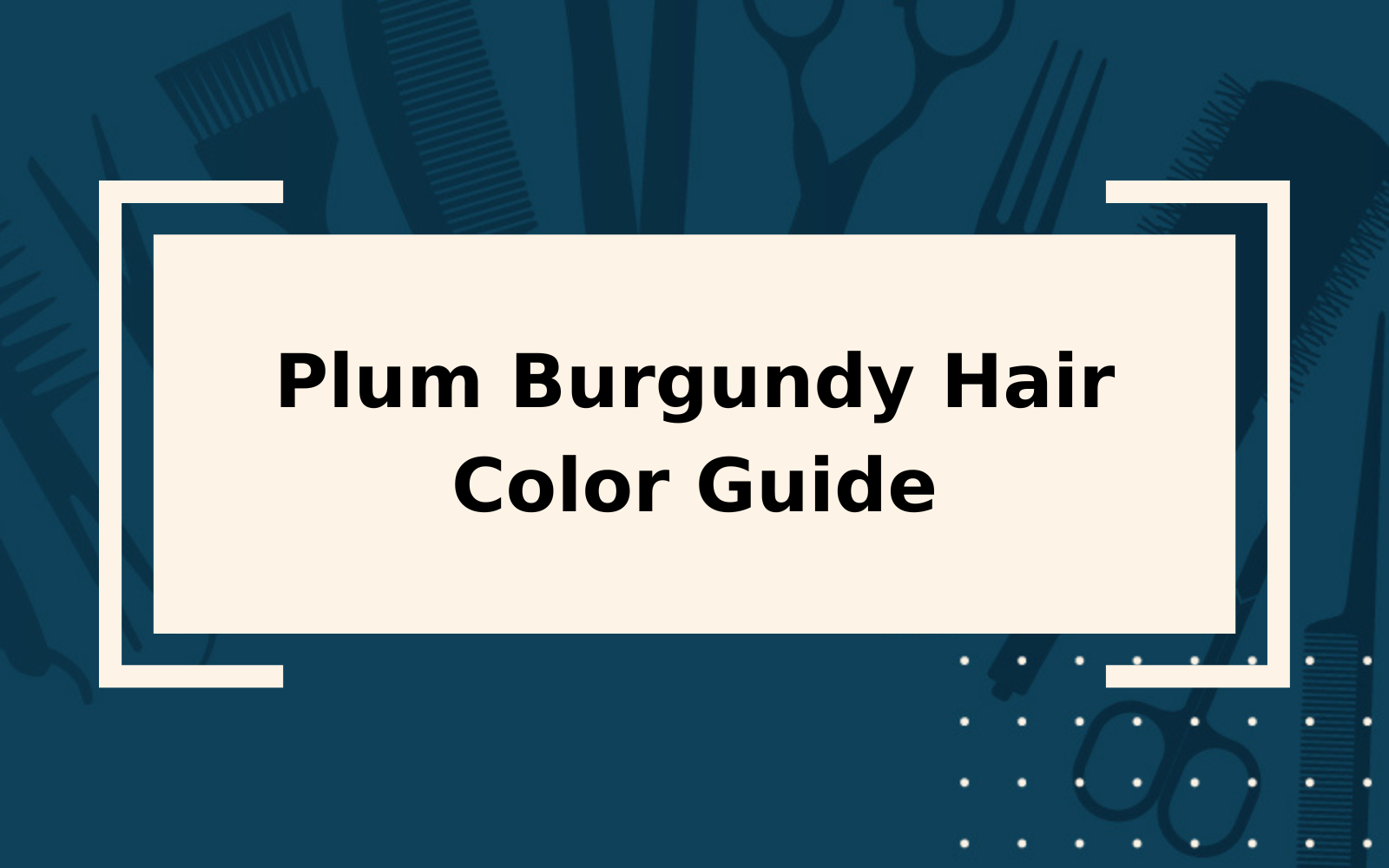 Plum Burgundy Hair Color | The Trendy Fall Hue for 2023
